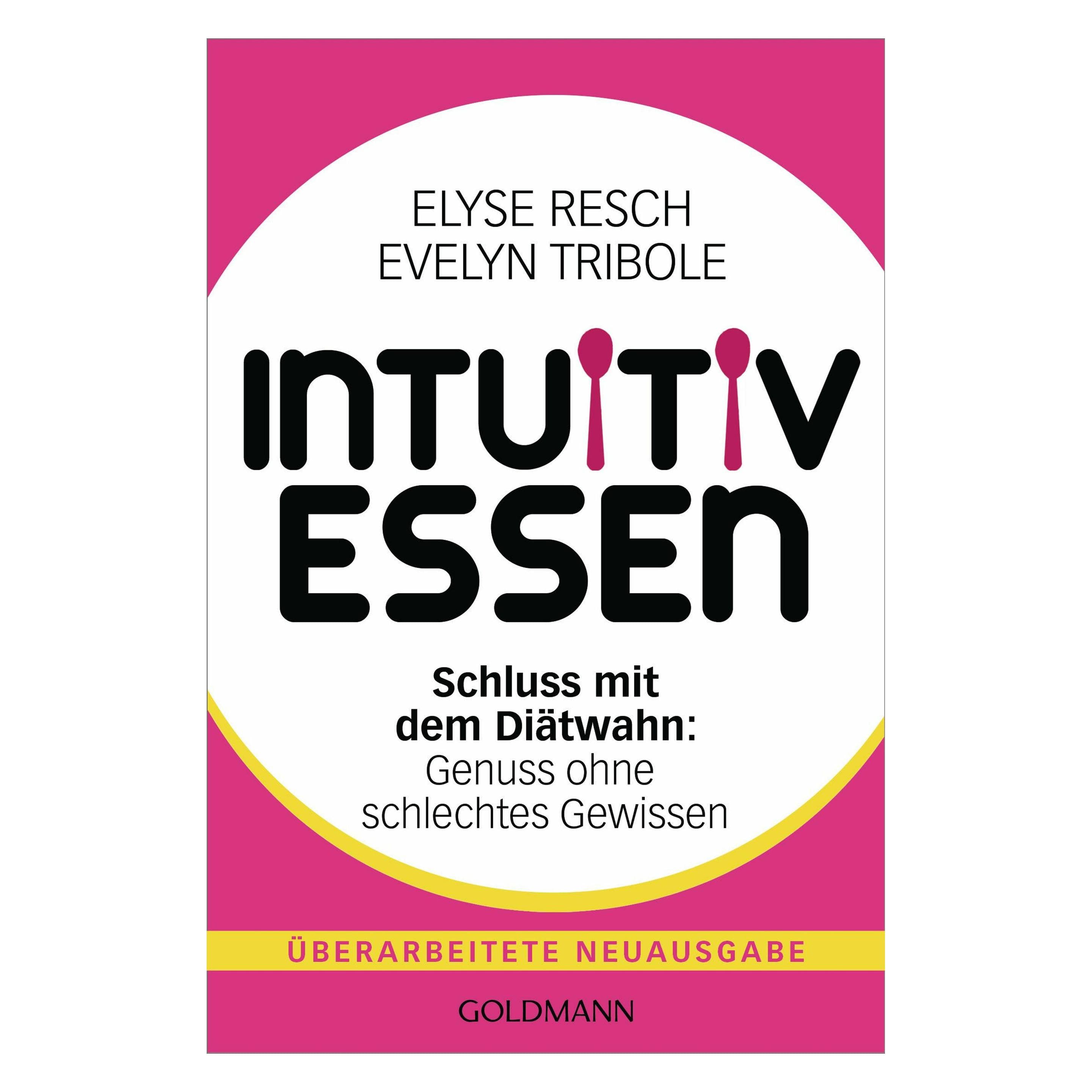 Intuitiv essen, Ratgeber von Elyse Resch, Evelyn Tribole