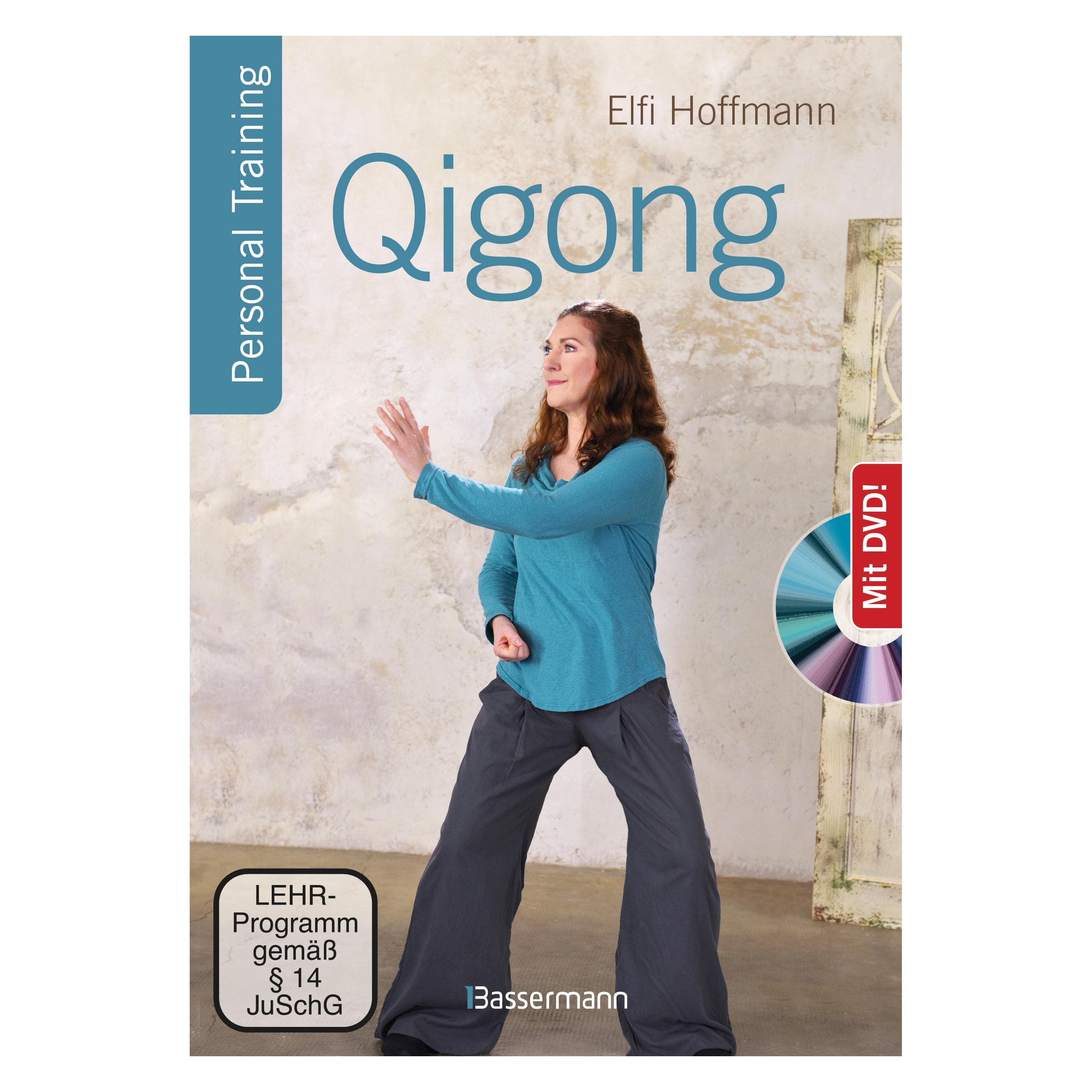 Qigong, die universelle 18-fache Methode - Personal Training + DVD. Die weltweit populärste, Ratgeber von Elfi Hoffmann