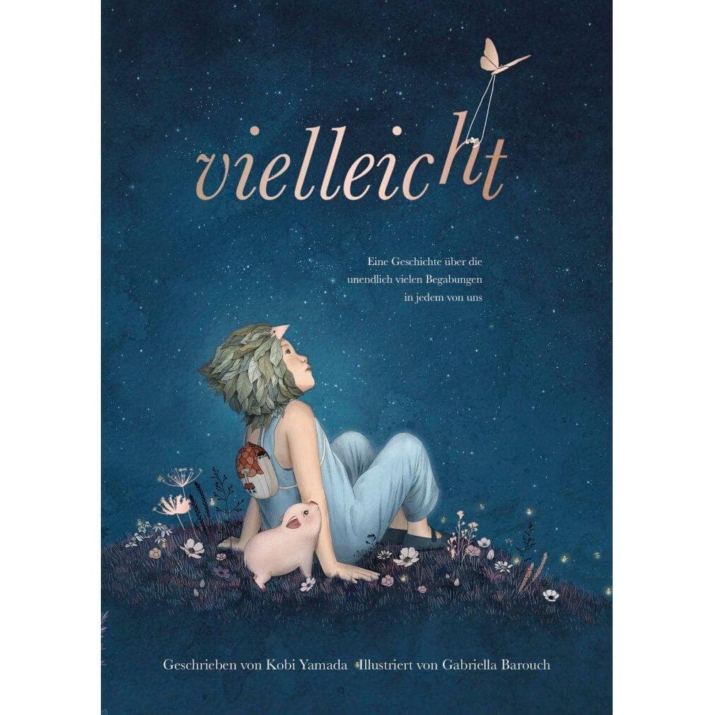 Vielleicht - Eine Geschichte über die unendlich vielen Begabungen in jedem von uns, Kinderbücher von Kobi Yamada