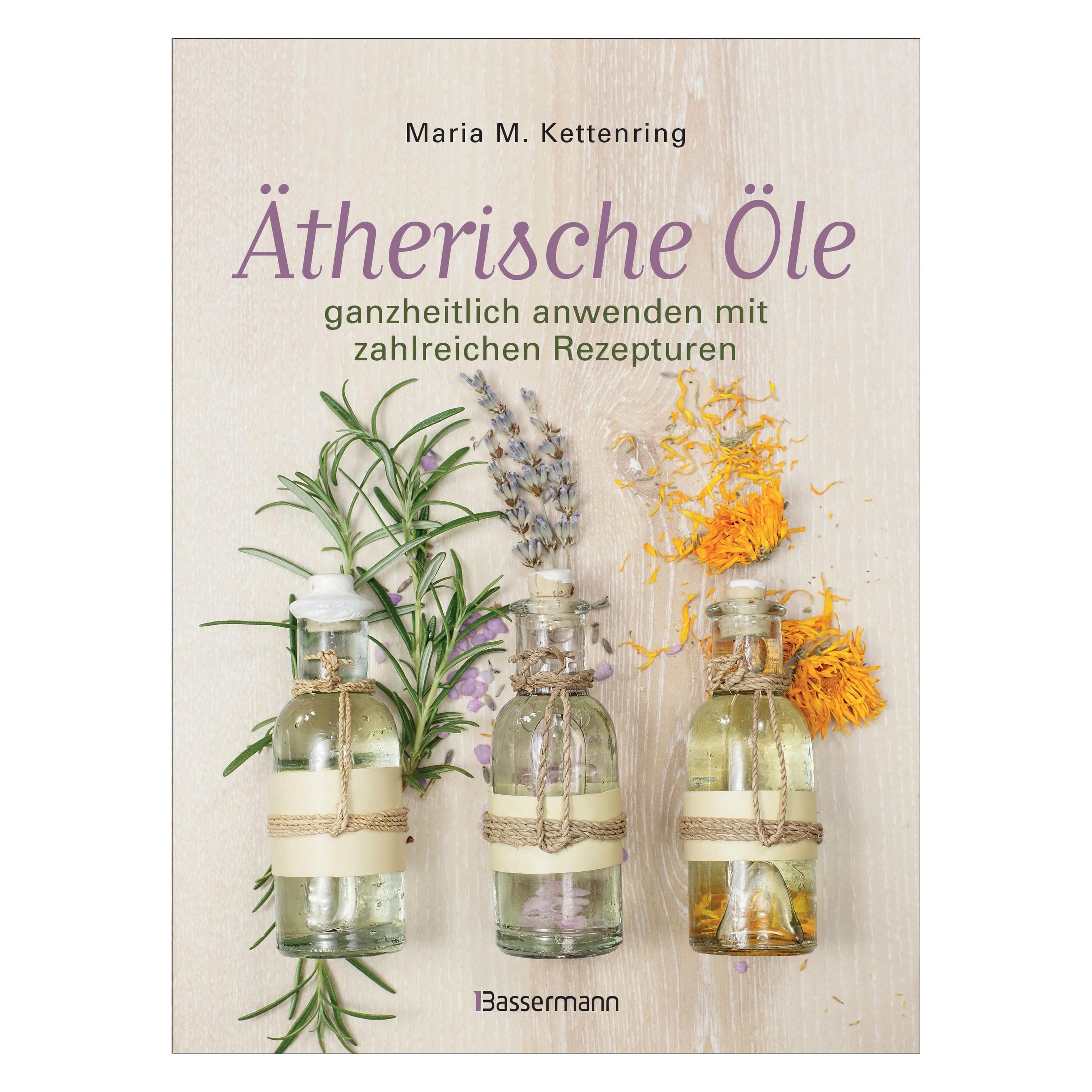 Bassermann, Ratgeber, Ätherische Öle (Deutsch, Hardcover, Maria M. Kettenring)