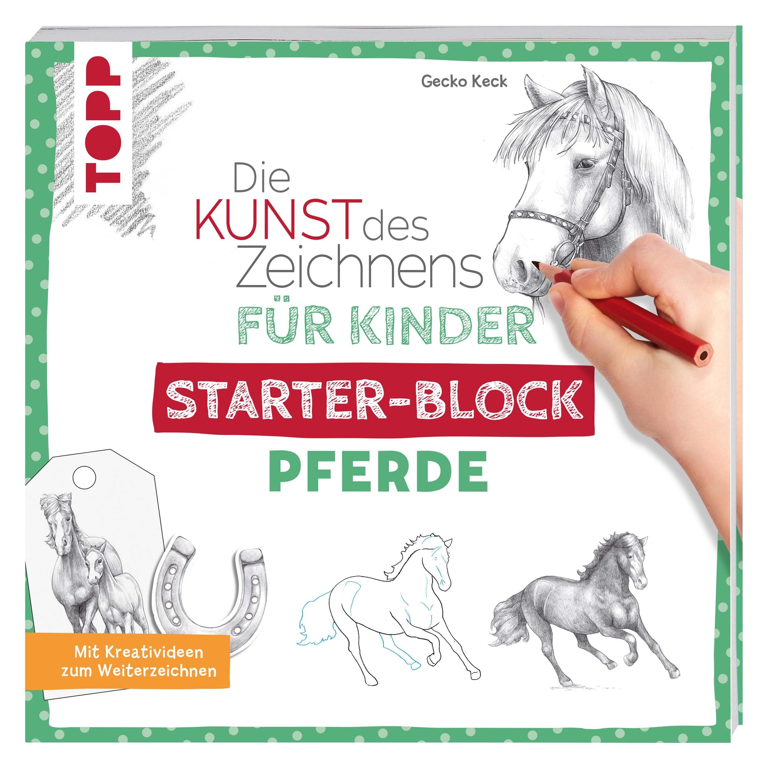Die Kunst des Zeichnens für Kinder Starter-Block - Pferde, Kinderbücher von Gecko Keck