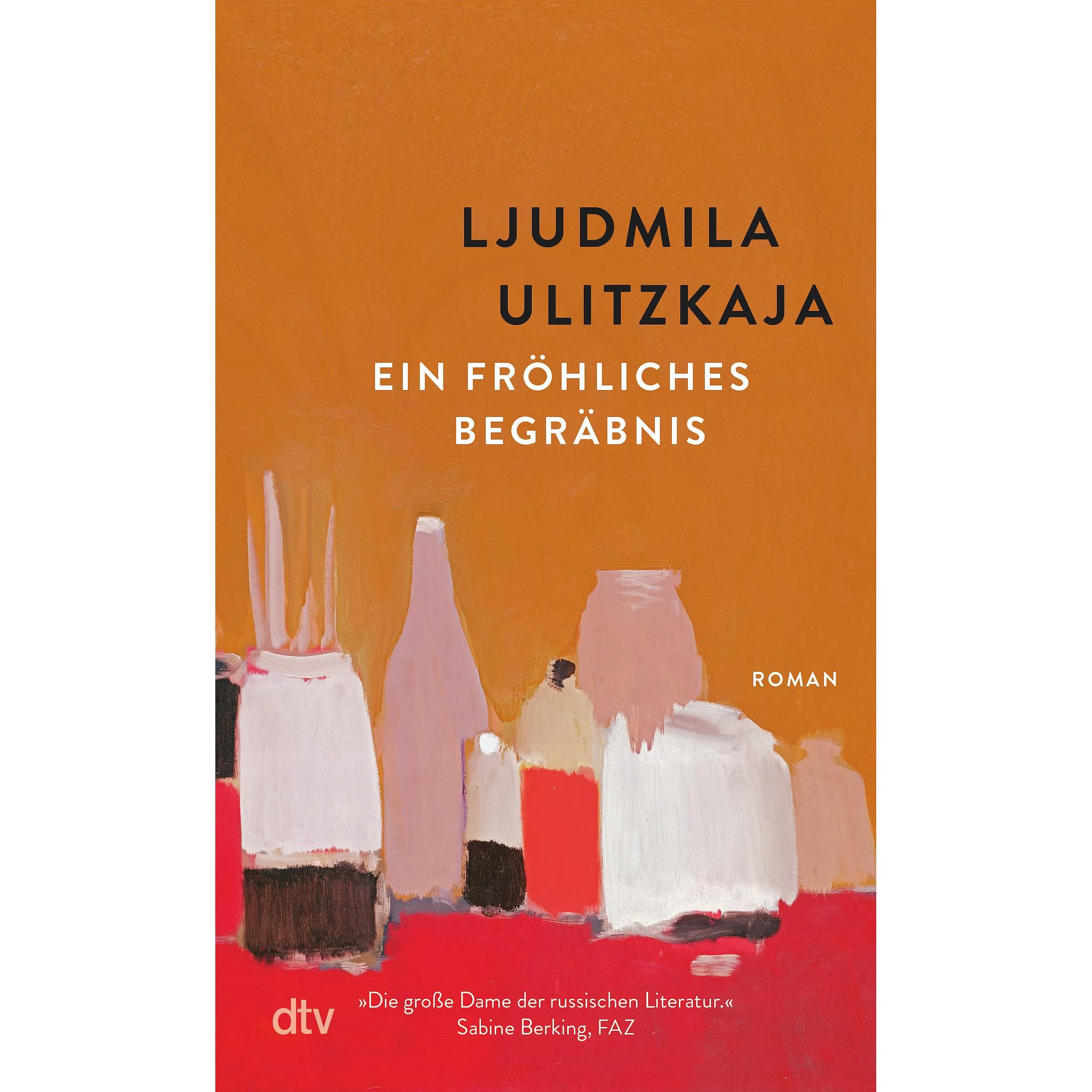 Ein fröhliches Begräbnis, Belletristik von Ljudmila Ulitzkaja, Ganna-Maria Braungardt
