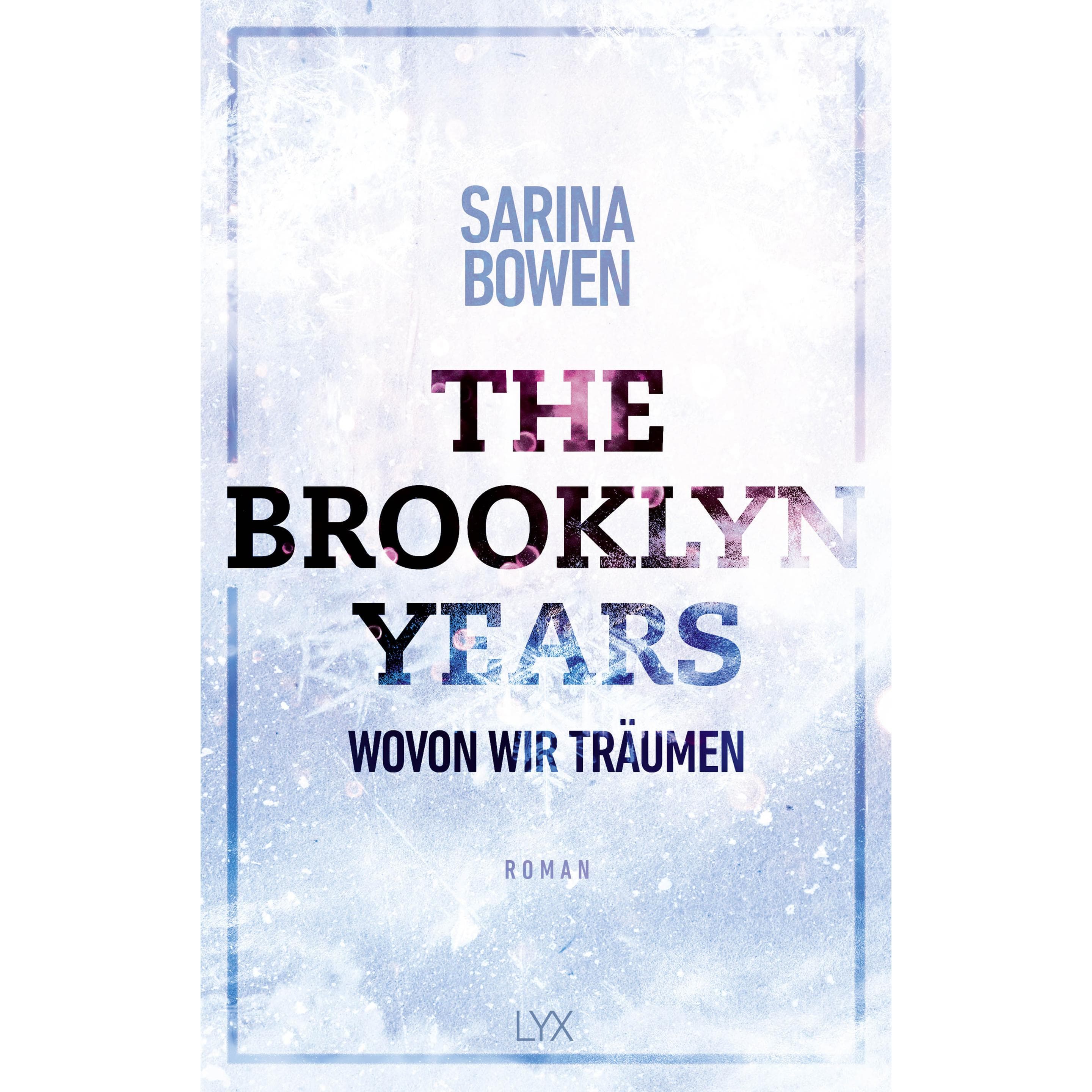 The Brooklyn Years - Wovon wir träumen, Belletristik von Sarina Bowen