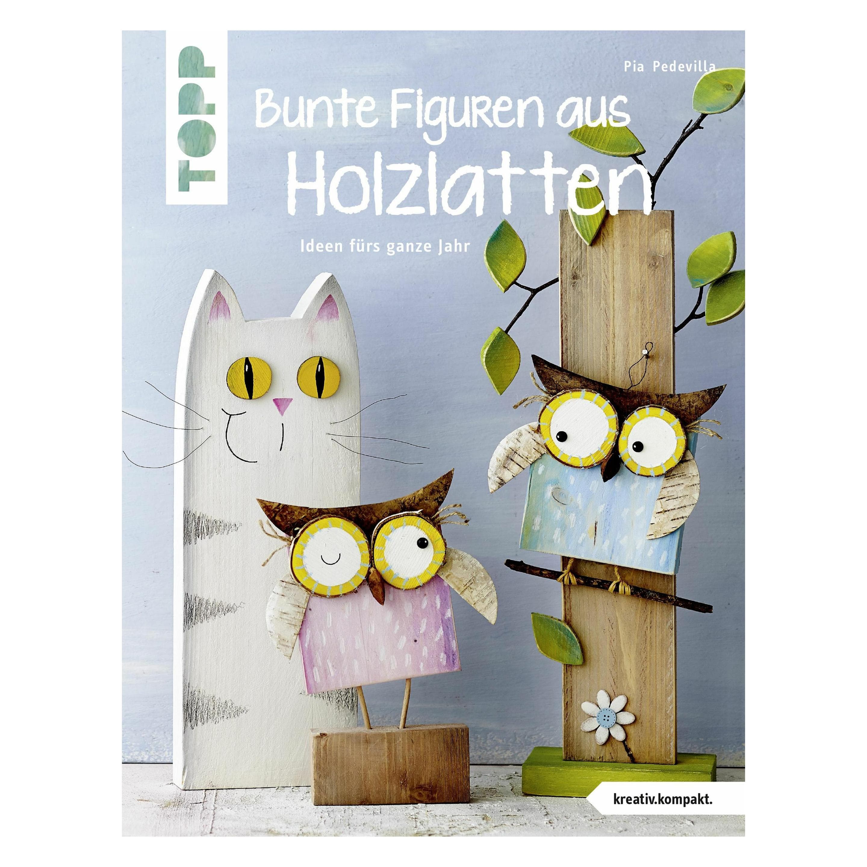 Frech, Ratgeber, Bunte Figuren aus Holzlatten (Deutsch, Pia Pedevilla, 2016)