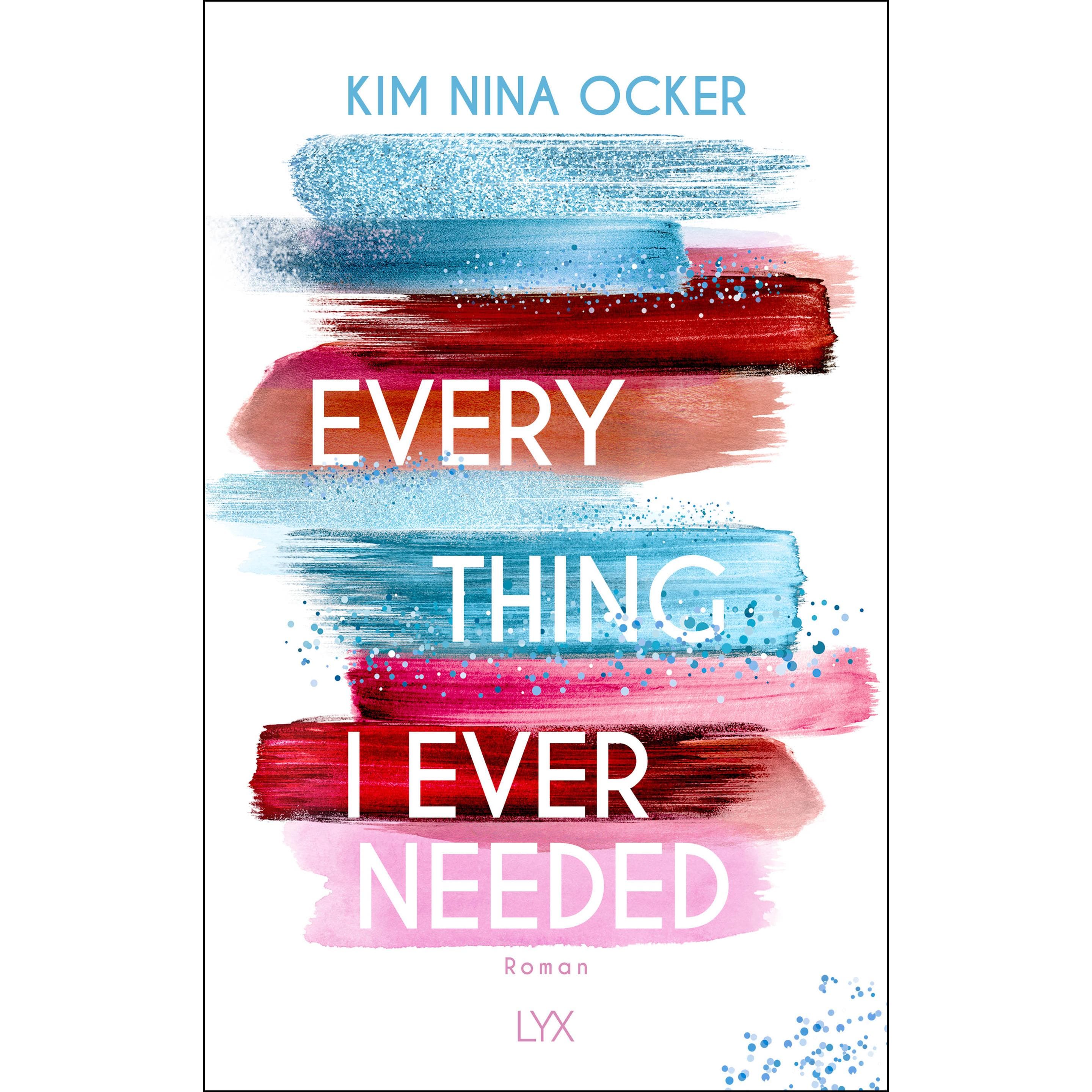 Everything I Ever Needed, Belletristik von Kim N. Ocker
